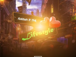 Rabbah – Lifestyle Ft. Tml Vibez