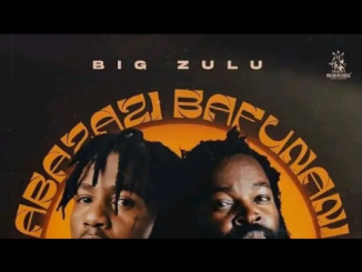 Big Zulu – Abazazi Bafunani Ft Emtee