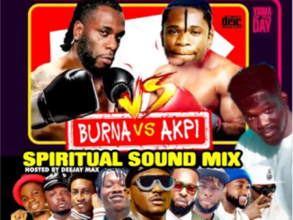 Alabareports Promotion – Burna Boy Vs Akpi Spiritual Sound Mixtape Ft. DJ Max A.K.A King Of DJs