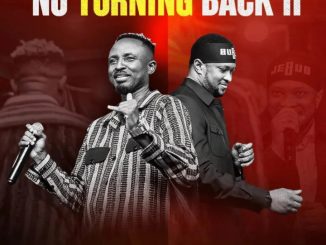 Gaise Baba – No Turning Back 11 Ft. Lawrence Oyor